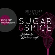 Glühende Leidenschaft - Sugar & Spice, Band 1 (Ungekürzte Lesung)
