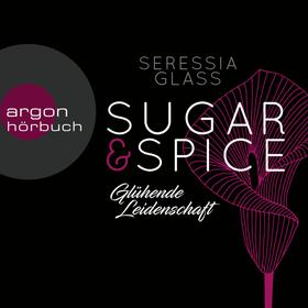 Glühende Leidenschaft - Sugar & Spice, Band 1 (Ungekürzte Lesung)