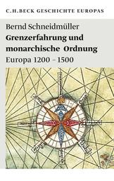 Grenzerfahrung und monarchische Ordnung - Europa 1200-1500