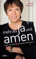 Margot Käßmann: Mehr als Ja und Amen ★★