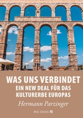 Was uns verbindet – Ein New Deal für das Kulturerbe Europas