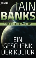 Iain Banks: Ein Geschenk der Kultur - ★★★★