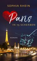 Sophia Rhein: Paris in 75 Scherben 