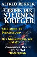 Alfred Bekker: Commander Reilly Folge 3/4 Doppelband Chronik der Sternenkrieger 