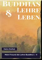 Heinz Duthel: MEIN FREUND DIE LEHRE UND LEBEN DES BUDDHA II 