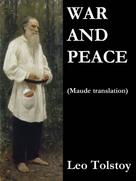 Leo Tolstoi: War and Peace (Maude translation) 