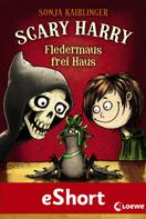Sonja Kaiblinger: Scary Harry - Fledermaus frei Haus ★★★★