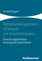 Gunhild Küpper: Personalmanagementstrategien von Krankenhäusern 