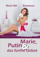 Maxi Hill: Marie, Putin und das fünfte Gebot 