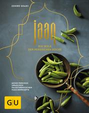 Jaan - Die Seele der persischen Küche - Meine persisch-israelisch-palästinensischen Familienrezepte