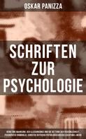 Oskar Panizza: Schriften zur Psychologie 