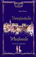Karin Kaiser: Venezianische Maskerade 
