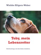 Wiebke Hilgers-Weber: Toby, mein Lebensretter ★★★★★