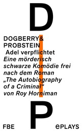 Adel verpflichtet - Eine mörderisch schwarze Komödie frei nach dem Roman "The Autobiography of a Criminal" von Roy Horniman