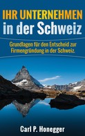 Carl P. Honegger: Ihr Unternehmen in der Schweiz 