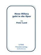 Peter Lund: Hexe Hillary geht in die Oper 