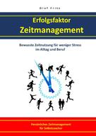 Olaf Fritz: Erfolgsfaktor Zeitmanagement Bewusste Zeitnutzung für weniger Stress im Alltag und Beruf ★★★★