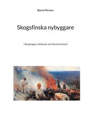 Skogsfinska nybyggare - i Bergslagen, Hedmark och Nordvärmland