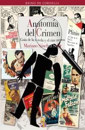 Anatomía del crimen - Guía de la novela y el cine negros
