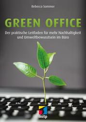 Green Office - Der praktische Leitfaden für mehr Nachhaltigkeit und Umweltbewusstsein im Büro