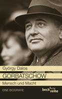 György Dalos: Gorbatschow ★★★★
