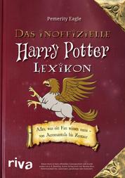 Das inoffizielle Harry-Potter-Lexikon - Alles, was ein Fan wissen muss - von Acromantula bis Zentaur