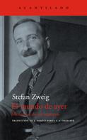 Stefan Zweig: El mundo de ayer 