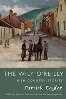 Patrick Taylor: The Wily O'Reilly: Irish Country Stories 