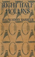 Ralph Henry Barbour: Right Half Hollins 