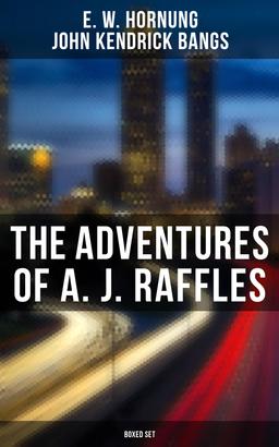 The Adventures of A. J. Raffles - Boxed Set
