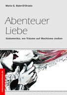 Maria G. Baier-D'Orazio: Abenteuer Liebe 