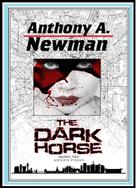 Anthony A. Newman: The Dark Horse 