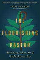 Tom Nelson: The Flourishing Pastor 
