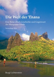 Die Welt der 'Enana - Eine Reise durch Geschichte und Gegenwart der Marquesas-Inseln