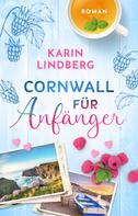 Karin Lindberg: Cornwall für Anfänger ★★★★