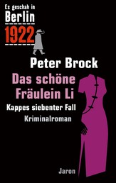 Das schöne Fräulein Li - Kappes siebenter Fall. Kriminalroman (Es geschah in Berlin 1922)