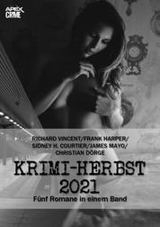 APEX KRIMI-HERBST 2021 - Fünf Kriminal-Romane in einem Band!