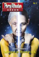 Susan Schwartz: Arkon 2: Aufstand in Thantur-Lok ★★★