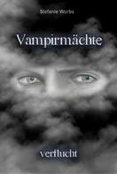 Stefanie Worbs: Vampirmächte 