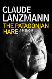 The Patagonian Hare - A Memoir