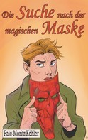 Falc-Moritz Köhler: Die Suche nach der magischen Maske 