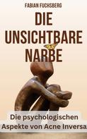 Fabian Fuchsberg: Die unsichtbare Narbe 