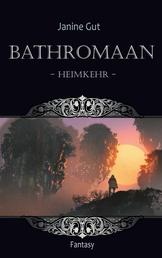 Bathromaan - Band 2 - Heimkehr