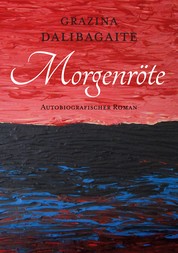 Morgenröte - Biografischer Roman