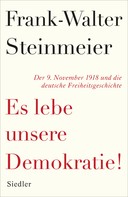 Frank-Walter Steinmeier: Es lebe unsere Demokratie! 
