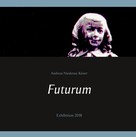 Andreas Niederau-Kaiser: Futurum 