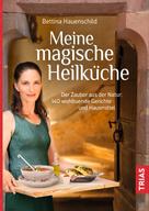 Bettina Hauenschild: Meine magische Heilküche ★★★★
