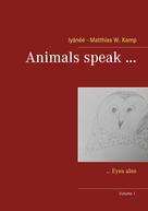 Iyánéé - Matthias W. Kamp: Animals speak ... 