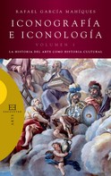 Rafael García Mahiques: Iconografía e iconología (Volumen 1) 