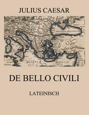De Bello Civili - Lateinische Ausgabe